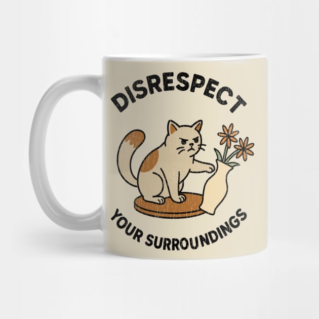 Disrespect Your Surroundings Funny Cat Meme Rebel Attitude by Anticorporati